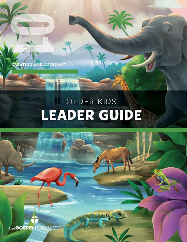 The Gospel Project for Kids: Older Kids Leader Guide - Volume 1: Creation and Covenant