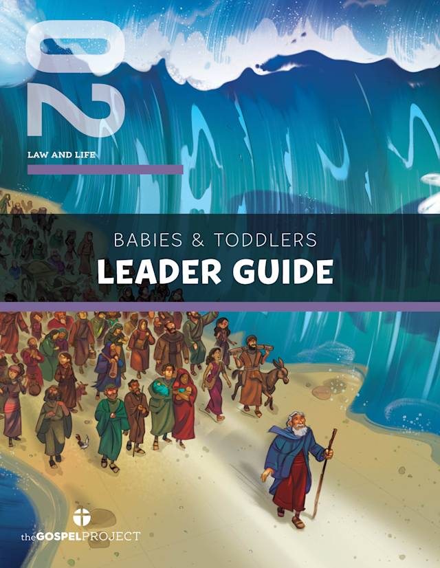 The Gospel Project for Preschool: Babies & Toddlers Leader Guide - Volume 2: Law and Life