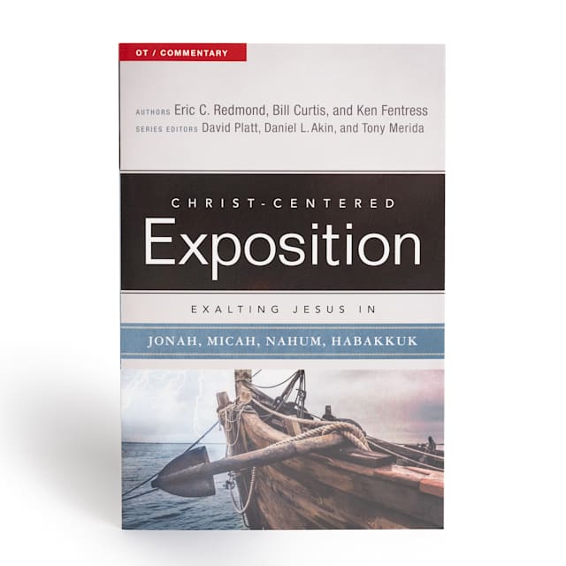 Exalting Jesus in Jonah, Micah, Nahum, Habakkuk