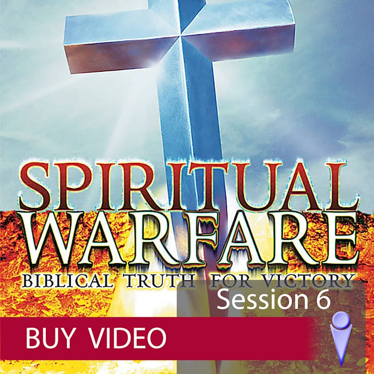 Spiritual Warfare - Video Session 6 - Buy