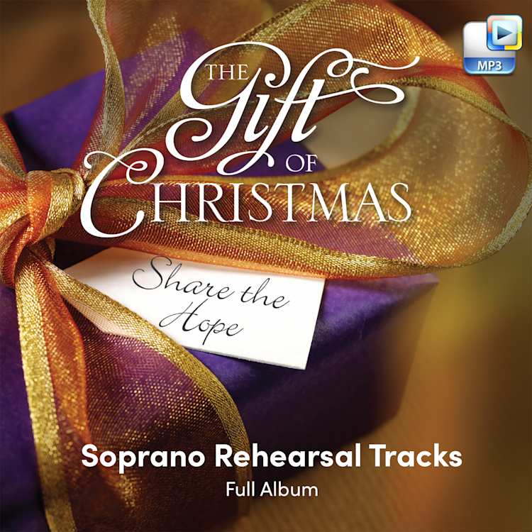 The Gift of Christmas - Downloadable Soprano Rehearsal Tracks FULL ALBUM (MP3)