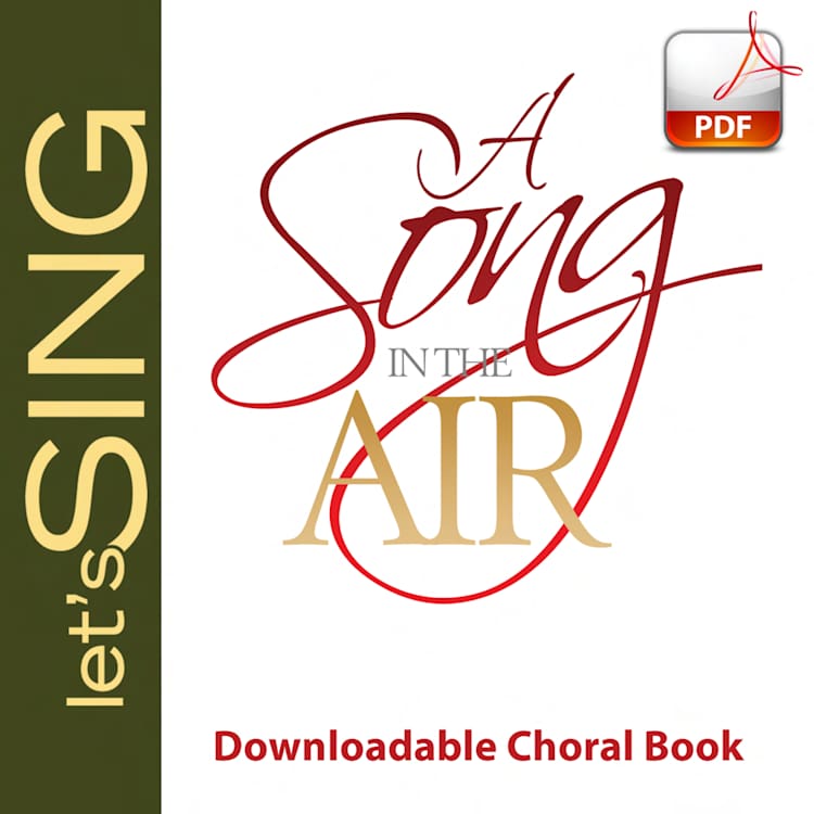 A Song in the Air - Downloadable Choral Book (Min. 10)