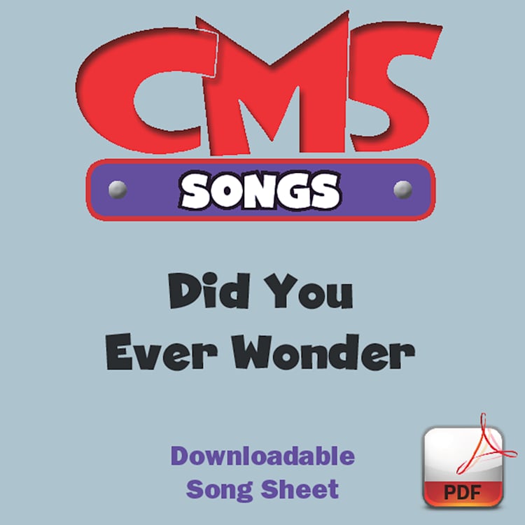 Did You Ever Wonder - Downloadable Song Sheet (Min. 10)