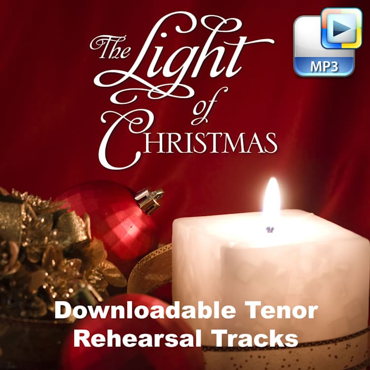 The Light of Christmas - Downloadable Tenor Rehearsal Tracks (FULL ALBUM)
