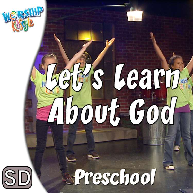 Worship KidStyle: Preschool - Learn About God - Music Video