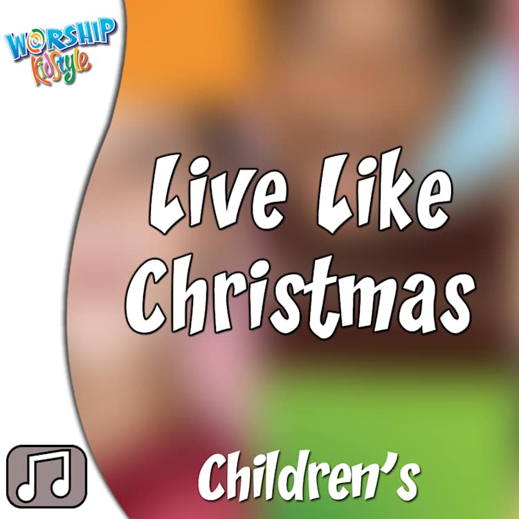 Lifeway Kids Worship: Live Like Christmas - Audio