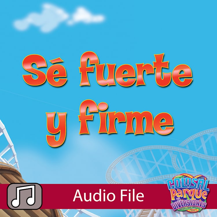 VBS 2013: Se Fuerte y Firme - Music Audio (Spanish)