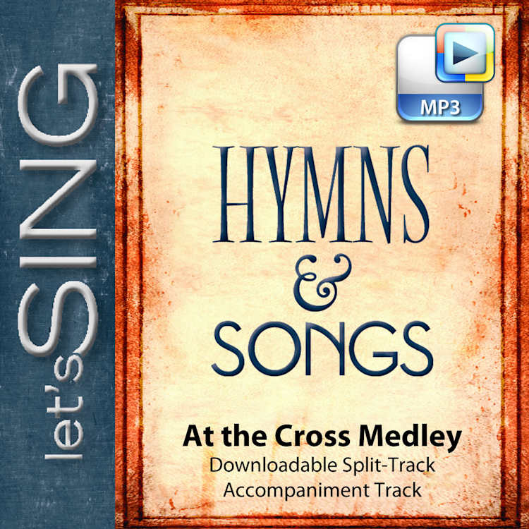At the Cross Medley - Downloadable Split-Track Accompaniment Track