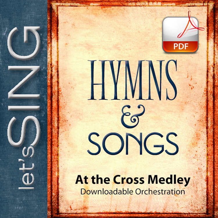 At the Cross Medley - Downloadable Orchestration