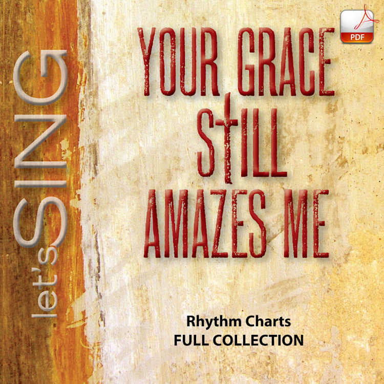 Your Grace Still Amazes Me - Downloadable Rhythm Charts (FULL COLLECTION)