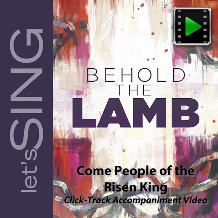 Come, People of the Risen King -  Downloadable Click-Track Accompaniment Video