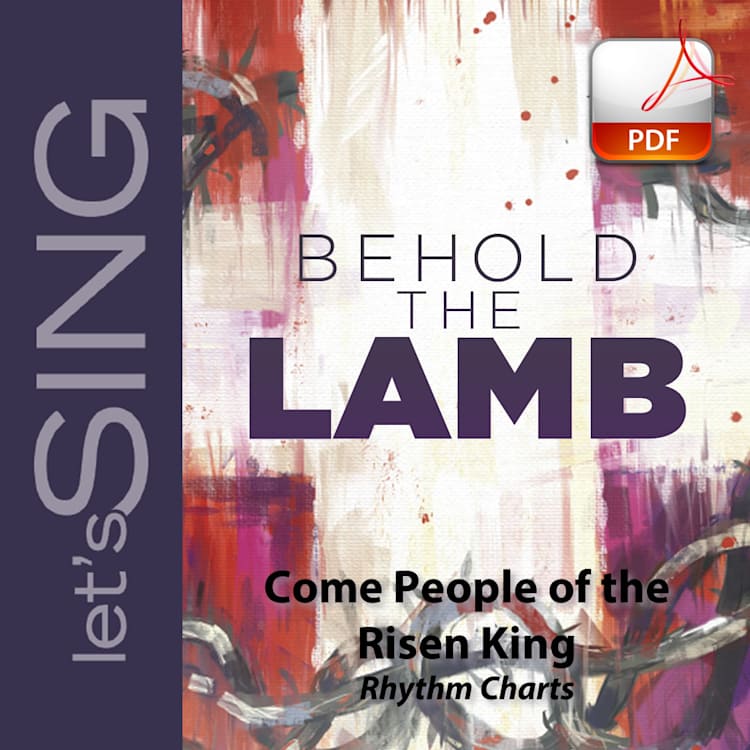 Come, People of the Risen King -  Downloadable Rhythm Charts