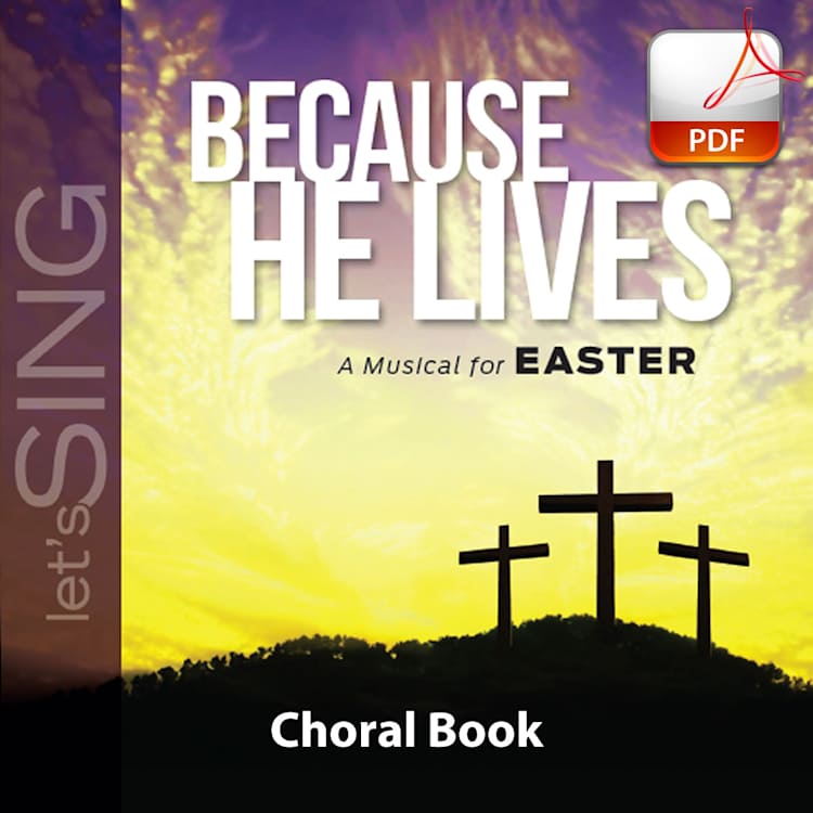 Because He Lives - Downloadable Choral Book (Min. 10)
