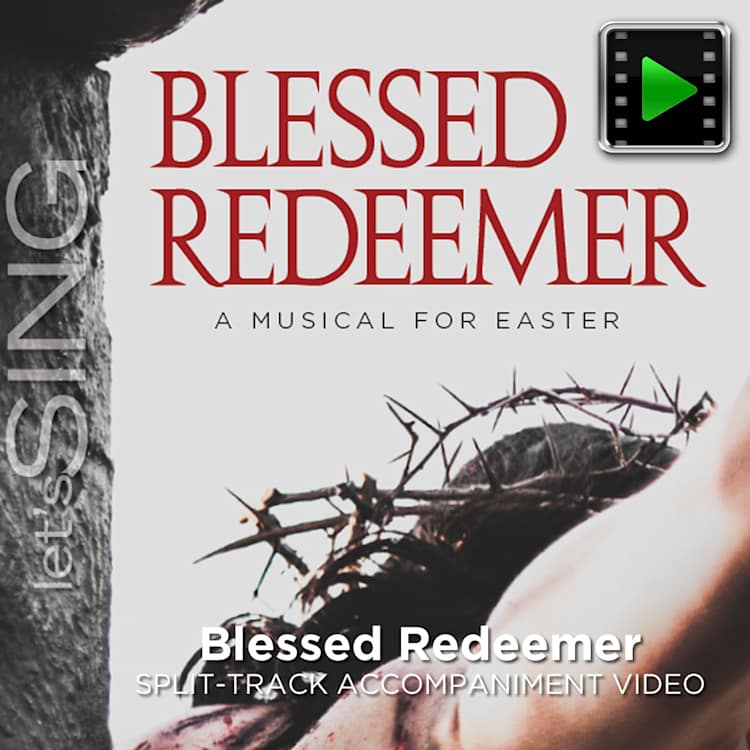 Blessed Redeemer - Downloadable Split-Track Accompaniment Videos