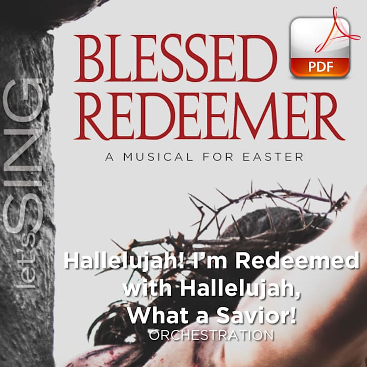 Hallelujah! I'm Redeemed with Hallelujah, What a Savior - Downloadable Orchestration