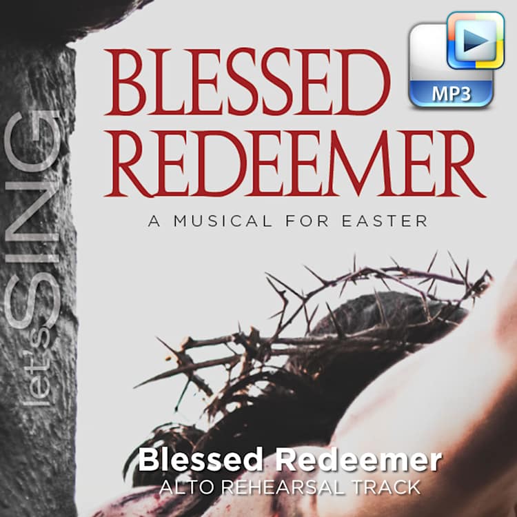 Blessed Redeemer - Downloadable Alto Rehearsal Track