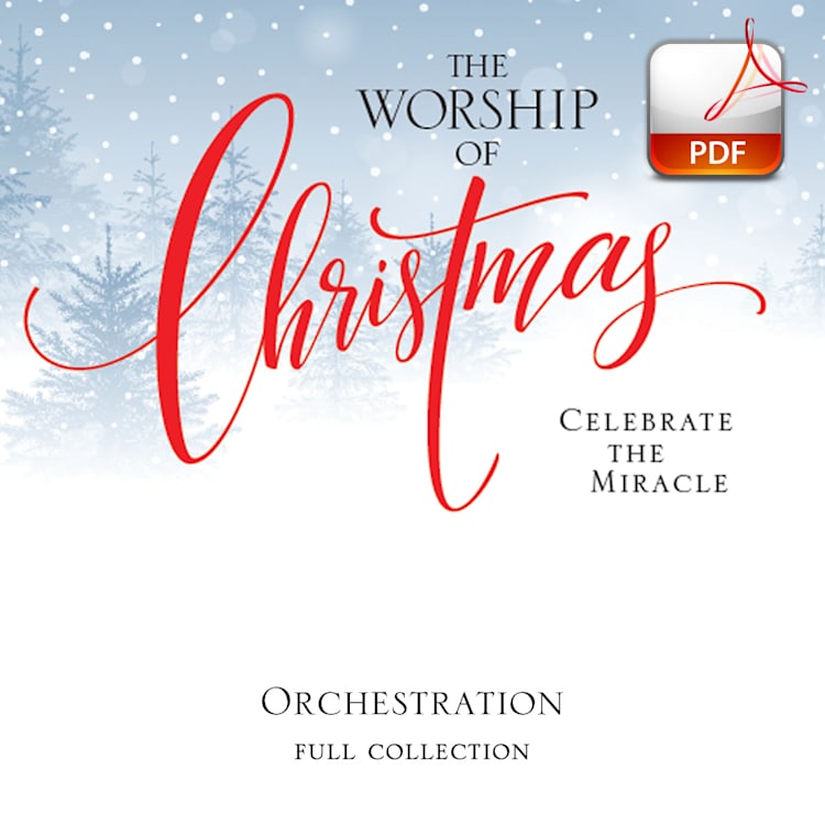 The Worship of Christmas - Downloadable Orchestration (FULL COLLECTION)