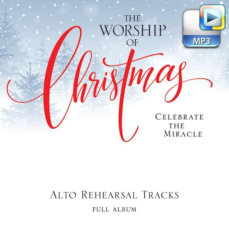 The Worship of Christmas - Downloadable Alto Rehearsal Tracks (FULL ALBUM)