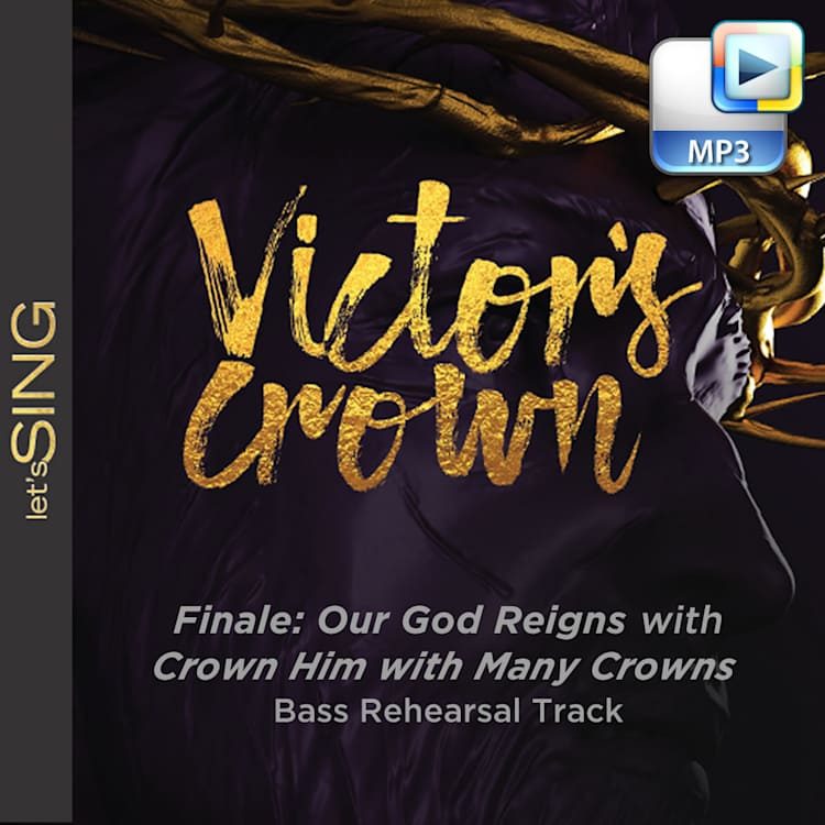 Finale: Our God Reigns with Crown Him with Many Crowns - Downloadable Bass Rehearsal Track