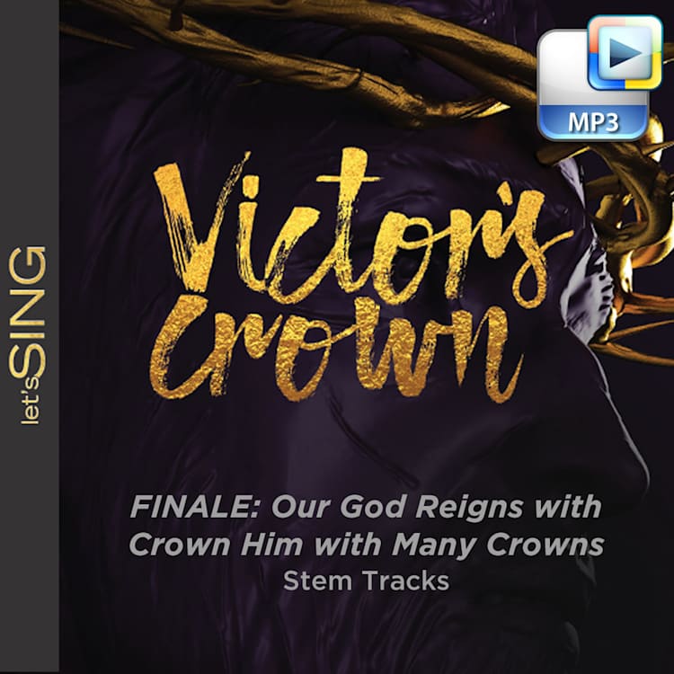 Finale: Our God Reigns with Crown Him with Many Crowns - Downloadable Stem Tracks