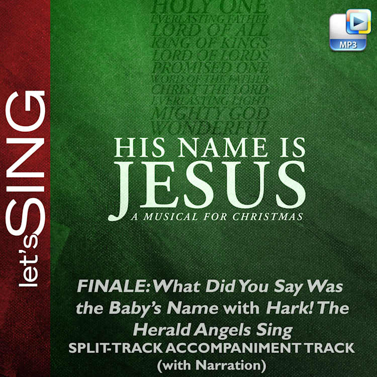 Finale: What Did You Say Was the Baby's Name? with Hark! The Herald Angels Sing - Downloadable Split-Track Accompaniment Track (with Narration)