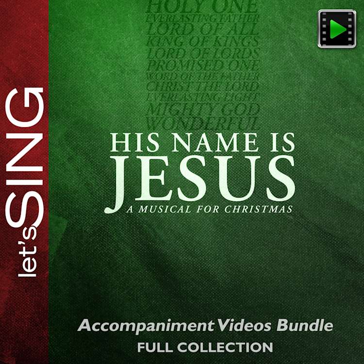 His Name Is Jesus - Downloadable Accompaniment Videos (FULL COLLECTION)
