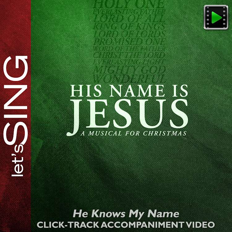 He Knows My Name - Downloadable Click-Track Accompaniment Video