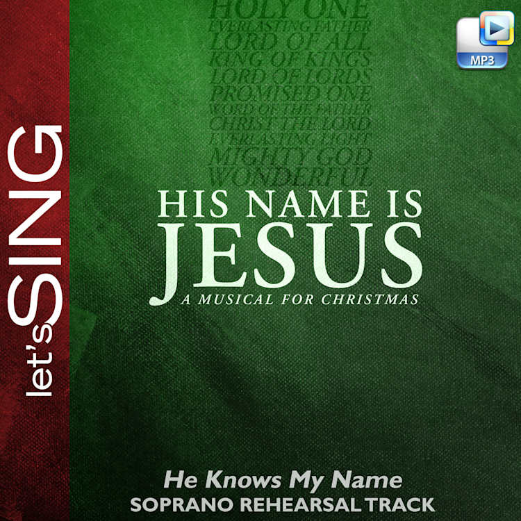 He Knows My Name - Downloadable Soprano Rehearsal Track