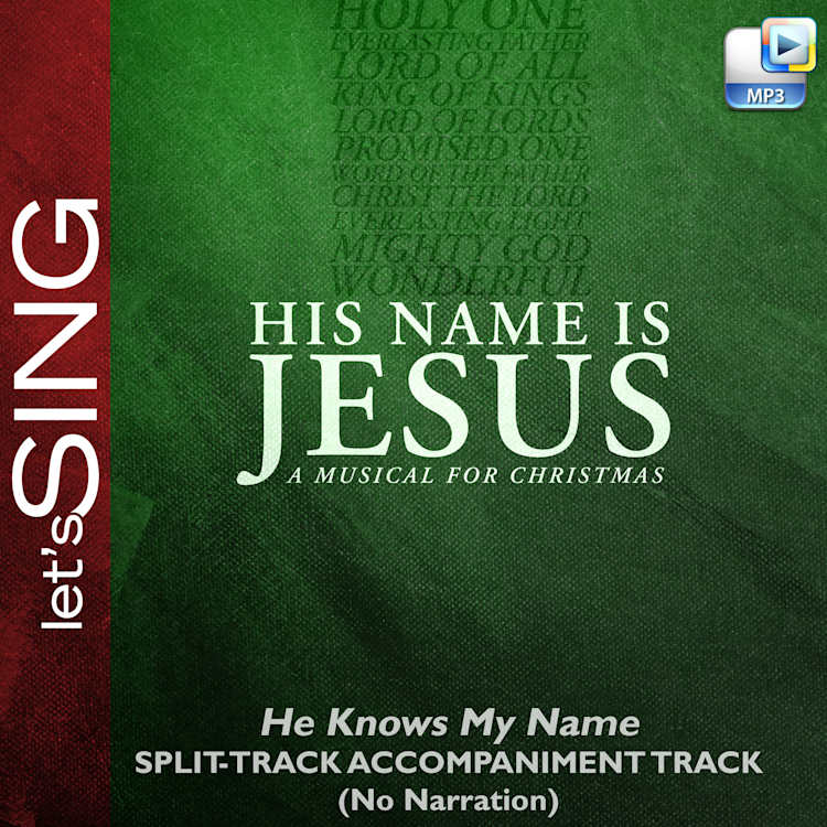 He Knows My Name - Downloadable Split-Track Accompaniment Track (No Narration)