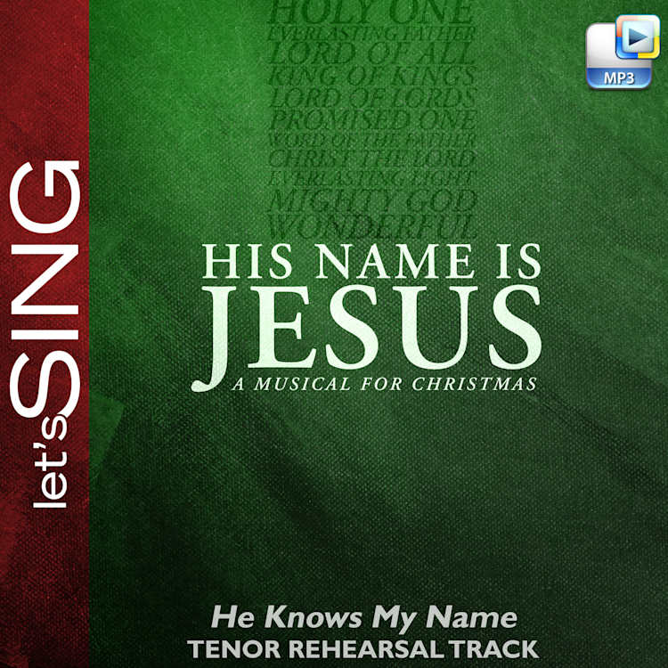 He Knows My Name - Downloadable Tenor Rehearsal Track