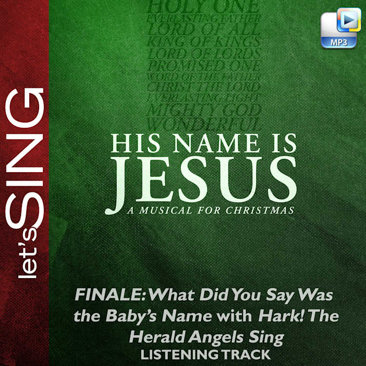 Finale: What Did You Say Was the Baby's Name? with Hark! The Herald Angels Sing - Downloadable Listening Track