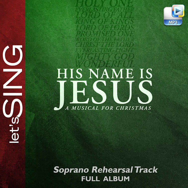 His Name Is Jesus - Downloadable Soprano Rehearsal Tracks (FULL ALBUM)