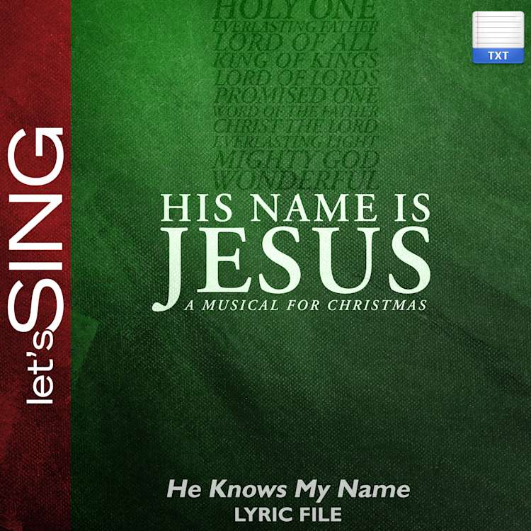 He Knows My Name - Downloadable Lyric File