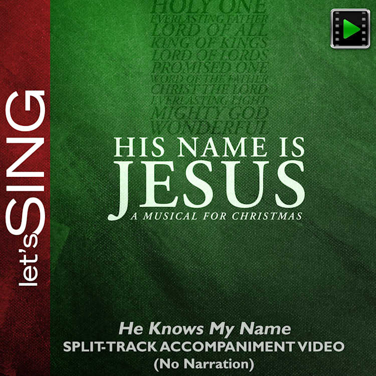 He Knows My Name - Downloadable Split-Track Accompaniment Video (No Narration)