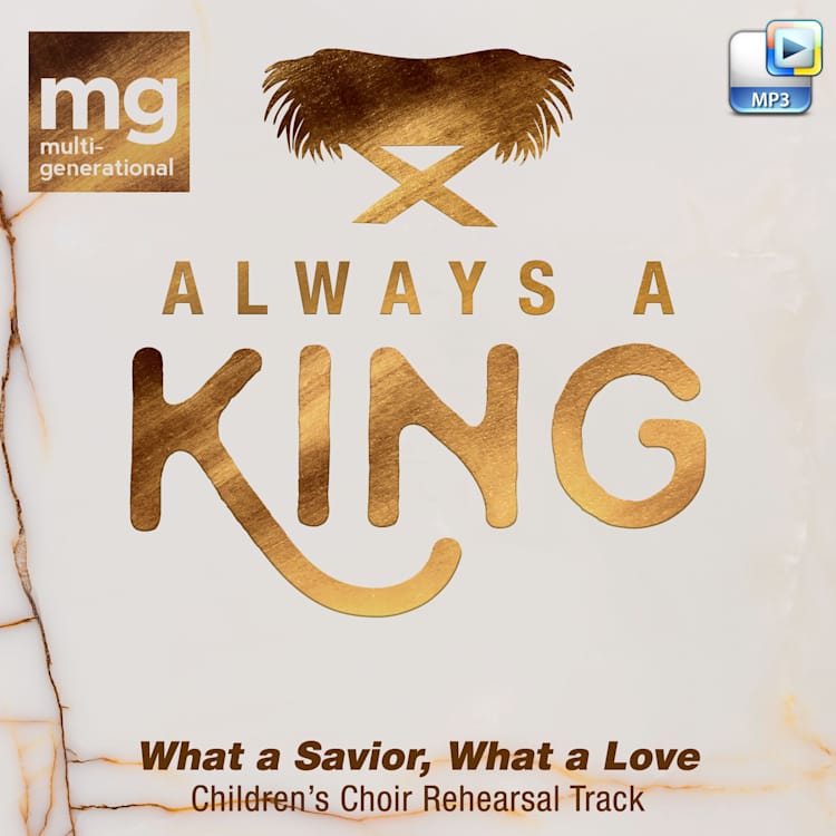What a Savior, What a Love - Downloadable Children's Choir Rehearsal Track