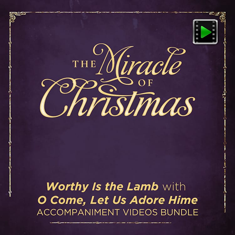 Worthy Is the Lamb with O Come, Let Us Adore Him - Downloadable Accompaniment Videos Bundle