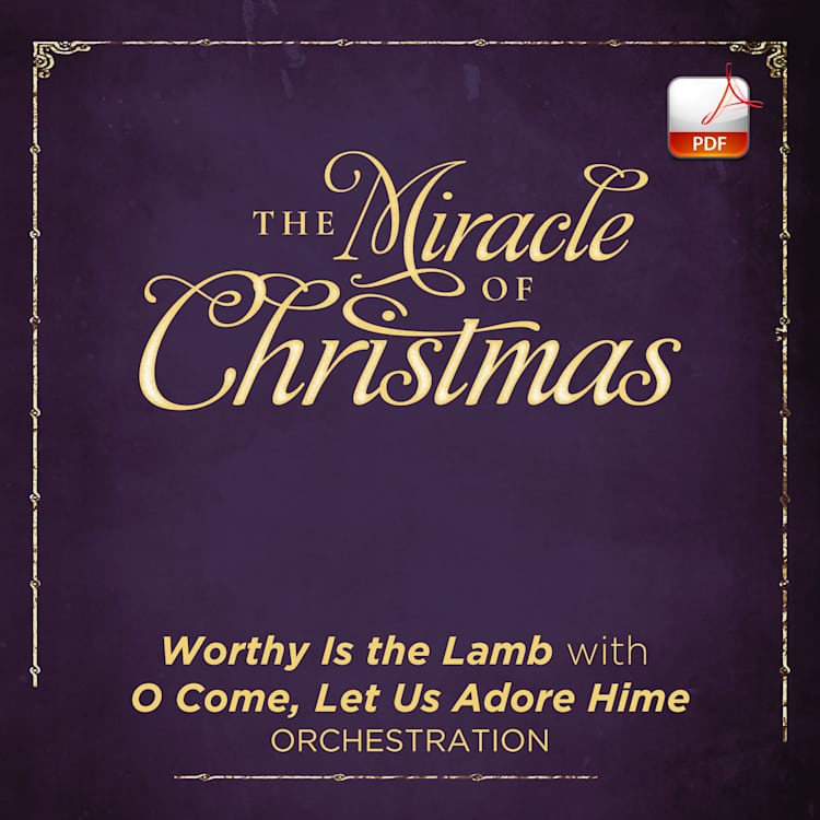 Worthy Is the Lamb with O Come, Let Us Adore Him - Downloadable Orchestration
