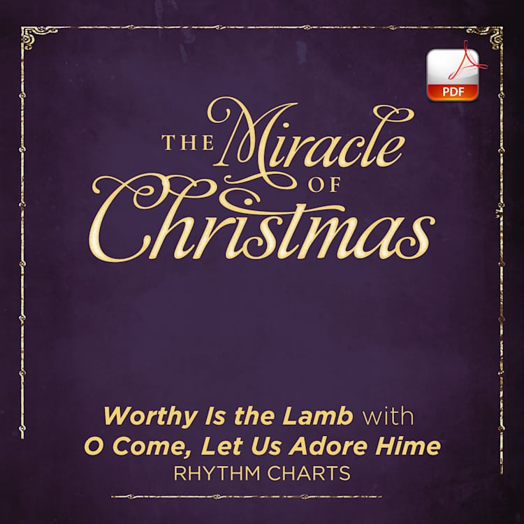 Worthy Is the Lamb with O Come, Let Us Adore Him - Downloadable Rhythm Charts