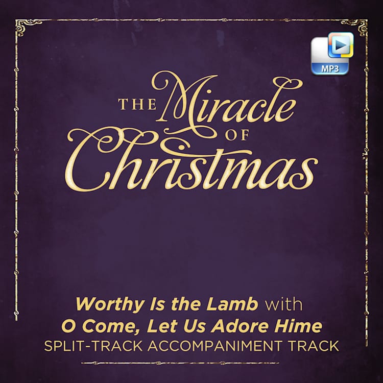 Worthy Is the Lamb with O Come, Let Us Adore Him - Downloadable Split-Track Accompaniment Track