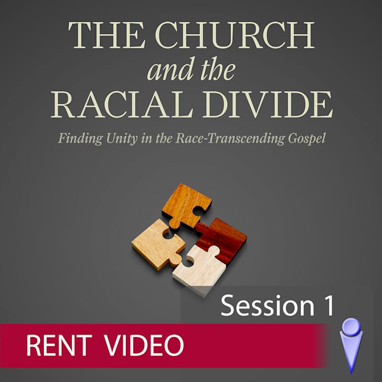 The Church and the Racial Divide - Video Session 1 - Rent