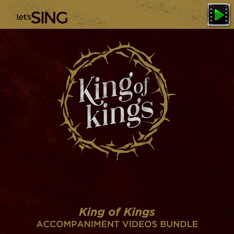 King of Kings - Downloadable Accompaniment Video Bundle