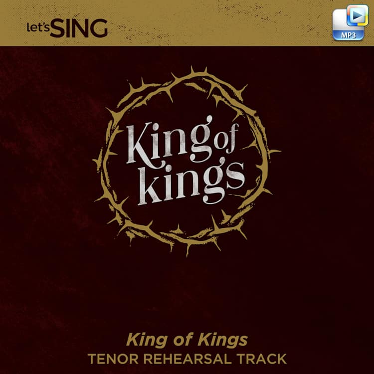 King of Kings - Downloadable Tenor Rehearsal Track