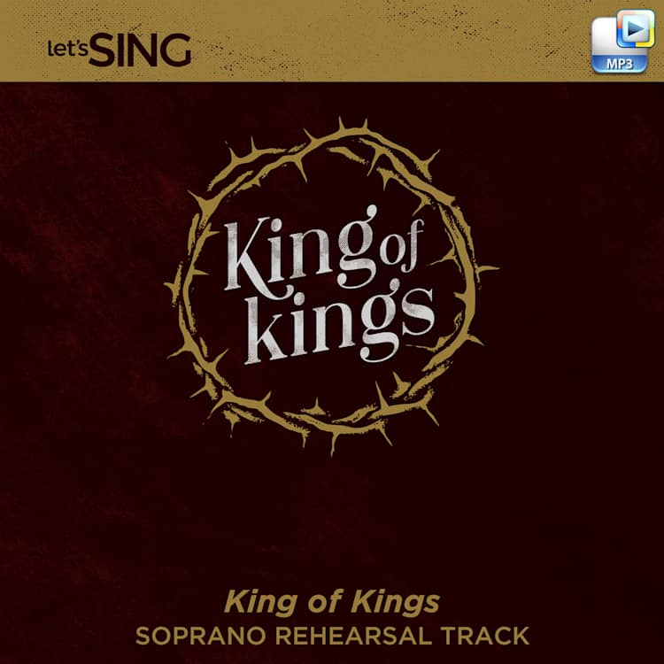 King of Kings - Downloadable Soprano Rehearsal Track
