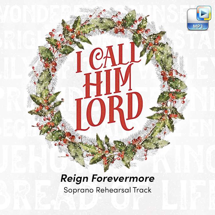 Reign Forevermore - Downloadable Soprano Rehearsal Track