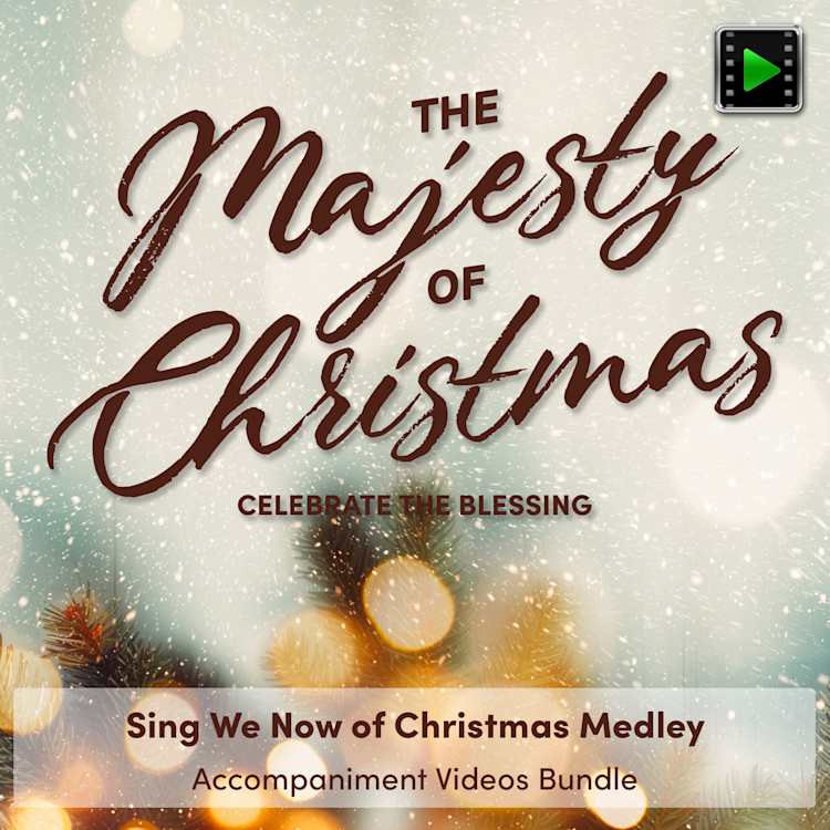 Sing We Now of Christmas Medley - Downloadable Accompaniment Video Bundle
