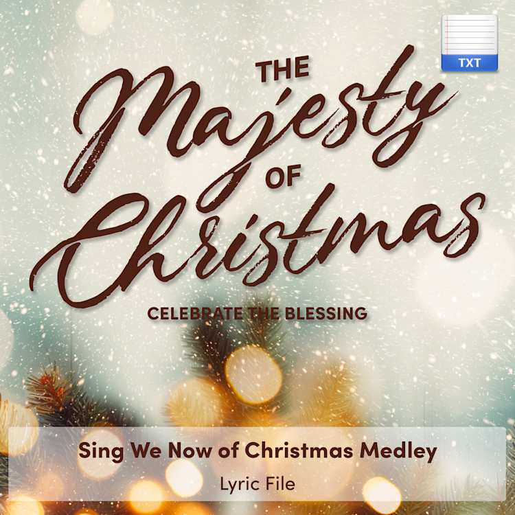 Sing We Now of Christmas Medley - Downloadable Lyric File