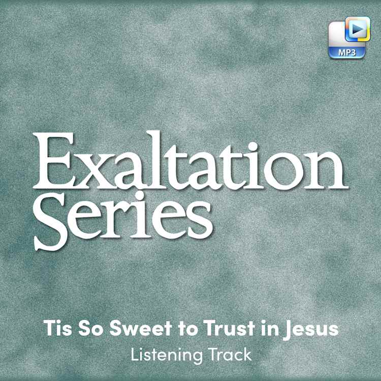 Tis So Sweet to Trust in Jesus - Downloadable Listening Track