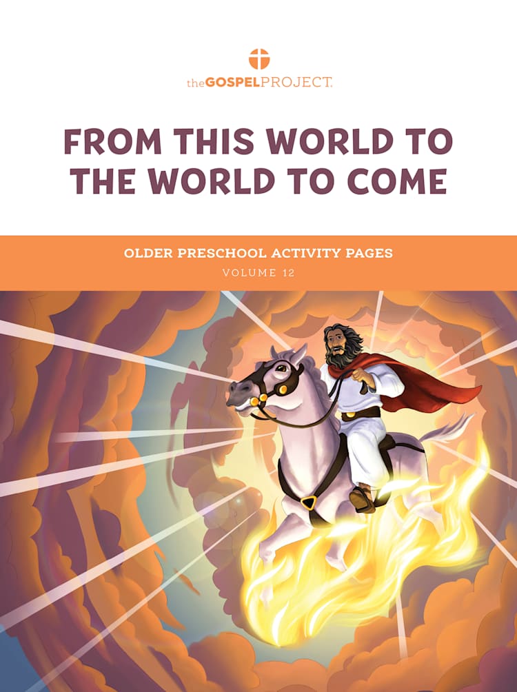 The Gospel Project for Preschool: Older Preschool Activity Pages - Volume 12: From This World to the World to Come
