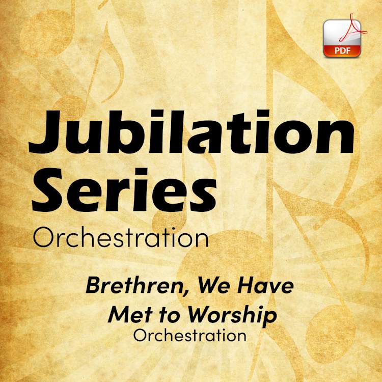 Brethren, We Have Met to Worship - Downloadable Orchestra Feature