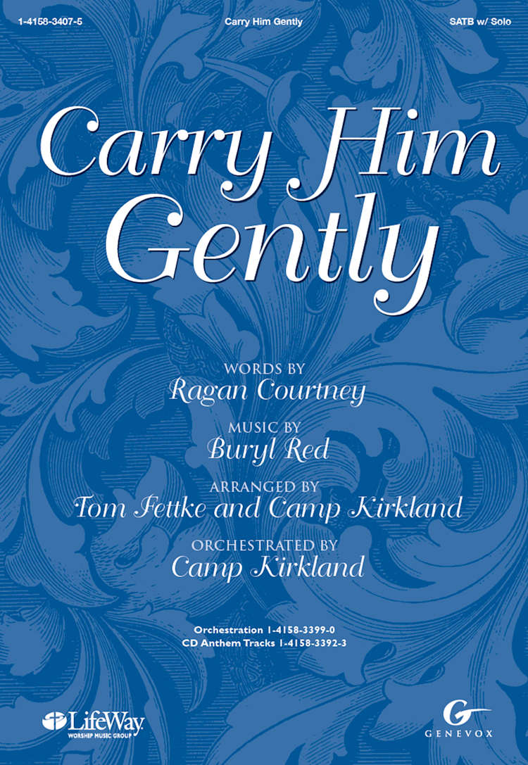 Carry Him Gently - Downloadable Anthem (Min. 10)